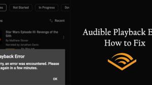 [Solved] How to Fix Audible Playback Error Easily?