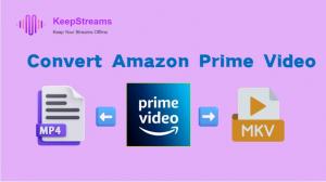 How to Convert Amazon Prime Video to MP4/MKV in 2026 [Safe & Fast]