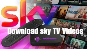 [Sky TV Tips] How to Download Videos from Sky TV for Offline Viewing?